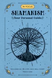 In Focus Shamanism : Your Personal Guide