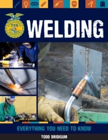 Welding : Everything You Need to Know