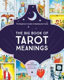 The Big Book of Tarot Meanings : The Beginner's Guide to Reading the Cards