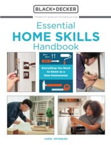 Essential Home Skills Handbook : Everything You Need to Know as a New Homeowner