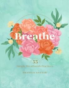 Breathe : 33 Simple Breathwork Practices