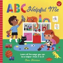 ABC for Me: ABC Helpful Me : Learn all the ways you can be a helper--from A to Z!