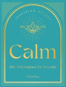 Calm : 100 Affirmations for Serenity