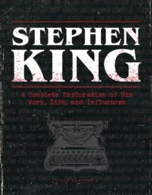 Stephen King : A Complete Exploration of His Work, Life, and Influences