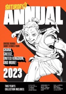 Saturday AM Annual 2023 : A Celebration of Original Diverse Manga-Inspired Short Stories from Around the World Volume 1