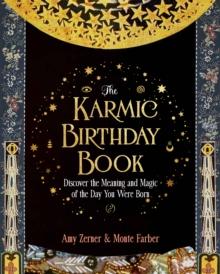 The Karmic Birthday Book : Discover the Meaning and Magic of the Day You Were Born