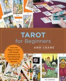 Tarot for Beginners : Learn the Magic of Tarot with Simple Instruction for Card Meanings and  Reading Spreads