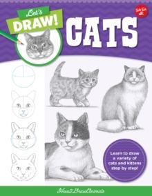 Let's Draw Cats : Learn to draw a variety of cats and kittens step by step! Volume 1