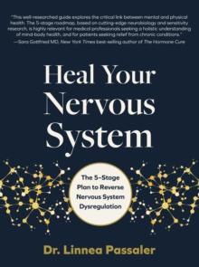 Heal Your Nervous System : The 5Stage Plan to Reverse Nervous System Dysregulation