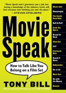 Movie Speak : How to Talk Like You Belong on a Film Set