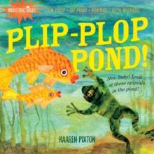 Indestructibles: Plip-Plop Pond! : Chew Proof  Rip Proof  Nontoxic  100% Washable (Book for Babies, Newborn Books, Safe to Chew)