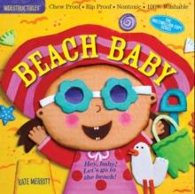 Indestructibles: Beach Baby : Chew Proof  Rip Proof  Nontoxic  100% Washable (Book for Babies, Newborn Books, Safe to Chew)