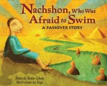 Nachshon, Who Was Afraid to Swim : A Passover Story