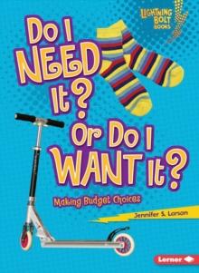 Do I Need It? Or Do I Want It? : Making Budget Choices