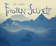 Frozen Secrets : Antarctica Revealed