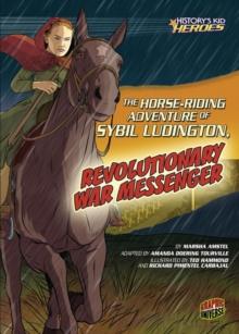 The Horse-Riding Adventure of Sybil Ludington, Revolutionary War Messenger