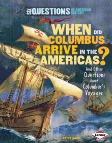 When Did Columbus Arrive in the Americas? : And Other Questions about Columbus's Voyages