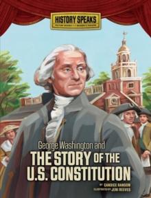 George Washington and the Story of the U.S. Constitution