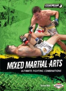 Mixed Martial Arts : Ultimate Fighting Combinations