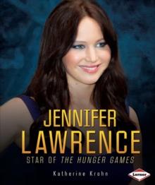 Jennifer Lawrence : Star of The Hunger Games