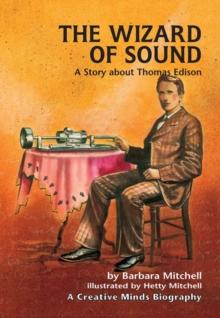 The Wizard of Sound : A Story about Thomas Edison