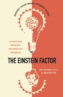 The Einstein Factor : A Proven New Method for Increasing Your Intelligence