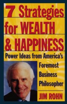 7 Strategies for Wealth & Happiness : Power Ideas from America's Foremost Business Philosopher