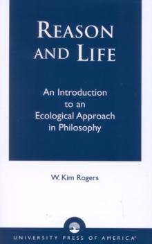 Reason and Life : An Introduction to an Ecological Approach in Philosophy