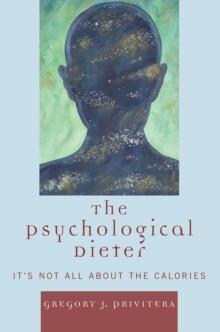 The Psychological Dieter : It's Not All About the Calories