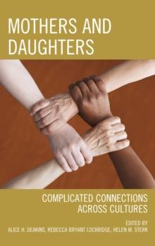 Mothers and Daughters : Complicated Connections Across Cultures