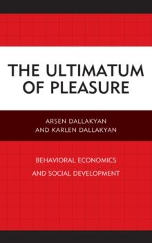 The Ultimatum of Pleasure : Behavioral Economics and Social Development