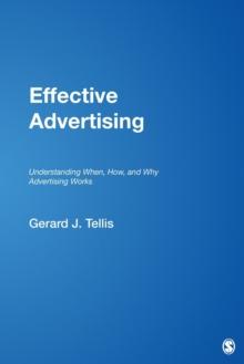 Effective Advertising : Understanding When, How, and Why Advertising Works