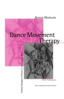 Dance Movement Therapy : A Creative Psychotherapeutic Approach