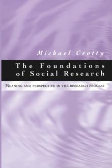 The Foundations of Social Research : Meaning and Perspective in the Research Process