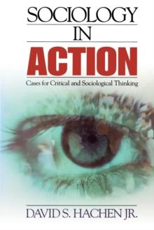 Sociology in Action : Cases for Critical and Sociological Thinking