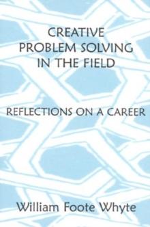 Creative Problem Solving in the Field : Reflections on a Career