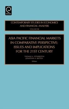 Asia Pacific Financial Markets in Comparative Perspective : Issues and Implications for the 21st Century