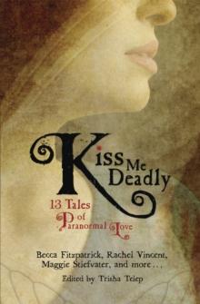 Kiss Me Deadly : 13 Tales of Paranormal Love