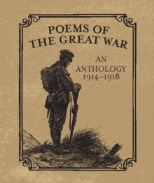 Poems of the Great War : An Anthology 1914-1918