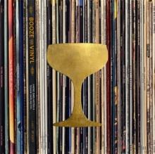 Booze & Vinyl : A Spirited Guide to Great Music and Mixed Drinks