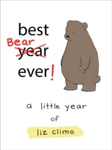 Best Bear Ever! : A Year With the Little World of Liz