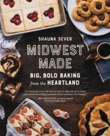 Midwest Made : Big, Bold Baking from the Heartland