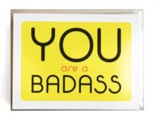 You Are a Badass Notecards : 10 Notecards and Envelopes