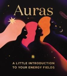 Auras : A Little Introduction To Your Energy Fields