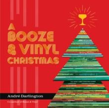 A Booze & Vinyl Christmas : Merry Music-and-Drink Pairings to Celebrate the Season