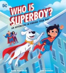 Who Is Superboy? : An Adventure In Finding Your Way