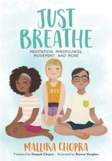 Just Breathe : Meditation, Mindfulness, Movement, and More