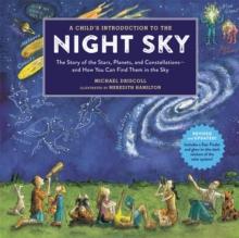 A Child's Introduction To The Night Sky (Revised and Updated) : The Story of the Stars, Planets, and Constellations--and How You Can Find Them in the Sky