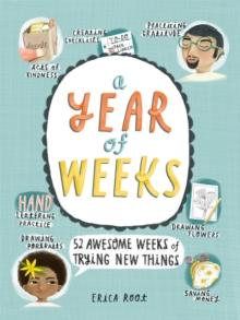 A Year of Weeks : 52 Awesome Weeks of Trying New Things