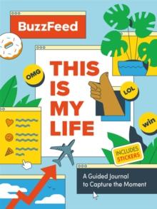 BuzzFeed: This Is My Life : A Guided Journal to Capture the Moment